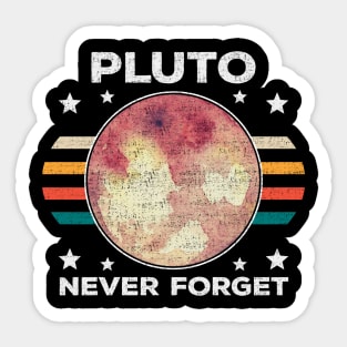 Pluto Never Forget - Retro & Distressed Design - Space, Science and Universe Lovers Sticker